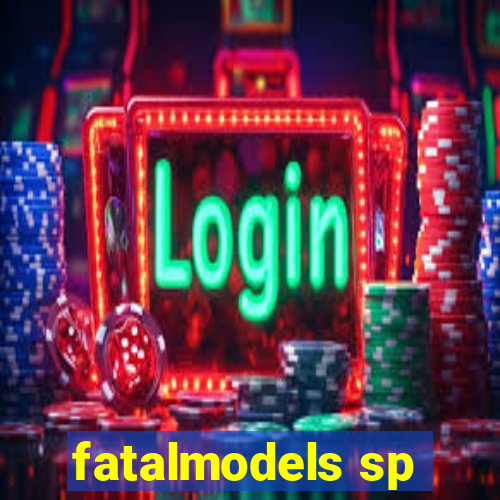 fatalmodels sp